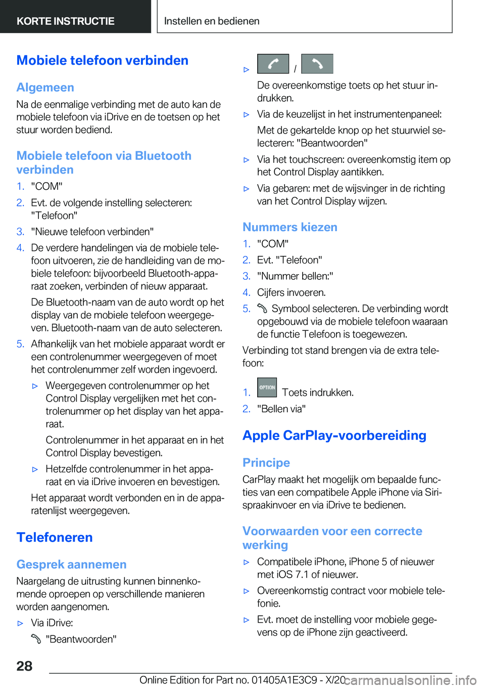 BMW M4 2021  Instructieboekjes (in Dutch) �M�o�b�i�e�l�e��t�e�l�e�f�o�o�n��v�e�r�b�i�n�d�e�n
�A�l�g�e�m�e�e�n �N�a��d�e��e�e�n�m�a�l�i�g�e��v�e�r�b�i�n�d�i�n�g��m�e�t��d�e��a�u�t�o��k�a�n��d�e�m�o�b�i�e�l�e��t�e�l�e�f�o�o�n��v�i�a