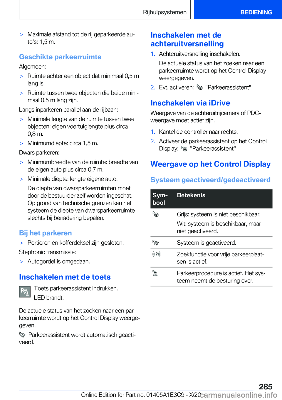 BMW M4 2021  Instructieboekjes (in Dutch) 'x�M�a�x�i�m�a�l�e��a�f�s�t�a�n�d��t�o�t��d�e��r�i�j��g�e�p�a�r�k�e�e�r�d�e��a�uj
�t�o�'�s�:��1�,�5��m�.
�G�e�s�c�h�i�k�t�e��p�a�r�k�e�e�r�r�u�i�m�t�e
�A�l�g�e�m�e�e�n�:
'x�R�u�i