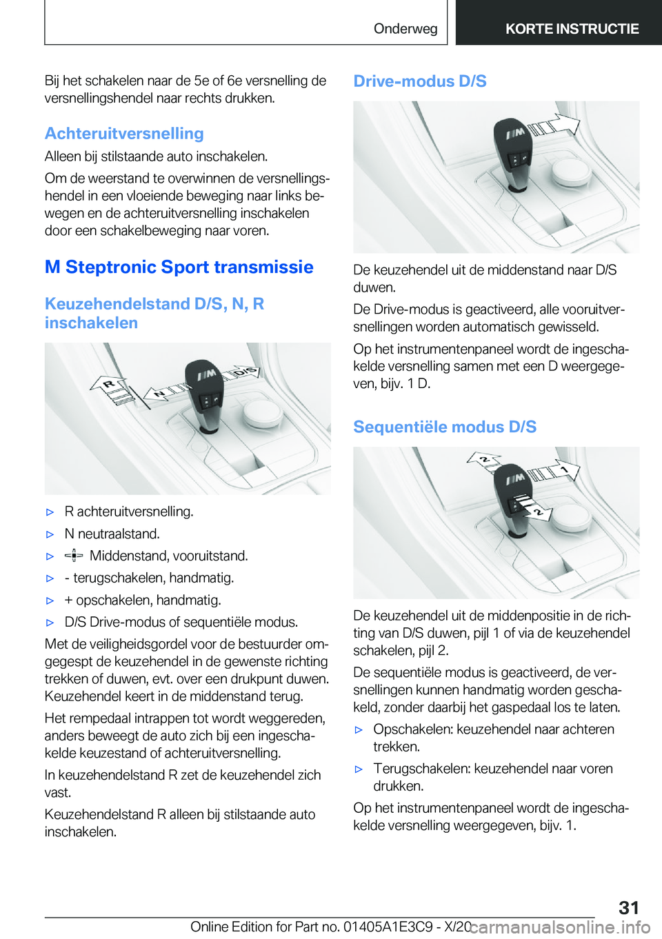 BMW M4 2021  Instructieboekjes (in Dutch) �B�i�j��h�e�t��s�c�h�a�k�e�l�e�n��n�a�a�r��d�e��5�e��o�f��6�e��v�e�r�s�n�e�l�l�i�n�g��d�e
�v�e�r�s�n�e�l�l�i�n�g�s�h�e�n�d�e�l��n�a�a�r��r�e�c�h�t�s��d�r�u�k�k�e�n�.
�A�c�h�t�e�r�u�i�t�v�e