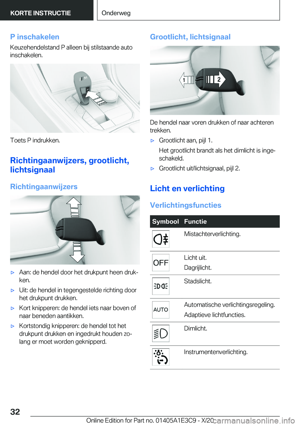 BMW M4 2021  Instructieboekjes (in Dutch) �P��i�n�s�c�h�a�k�e�l�e�n�K�e�u�z�e�h�e�n�d�e�l�s�t�a�n�d��P��a�l�l�e�e�n��b�i�j��s�t�i�l�s�t�a�a�n�d�e��a�u�t�o�i�n�s�c�h�a�k�e�l�e�n�.
�T�o�e�t�s��P��i�n�d�r�u�k�k�e�n�.
�R�i�c�h�t�i�n�g�a�a