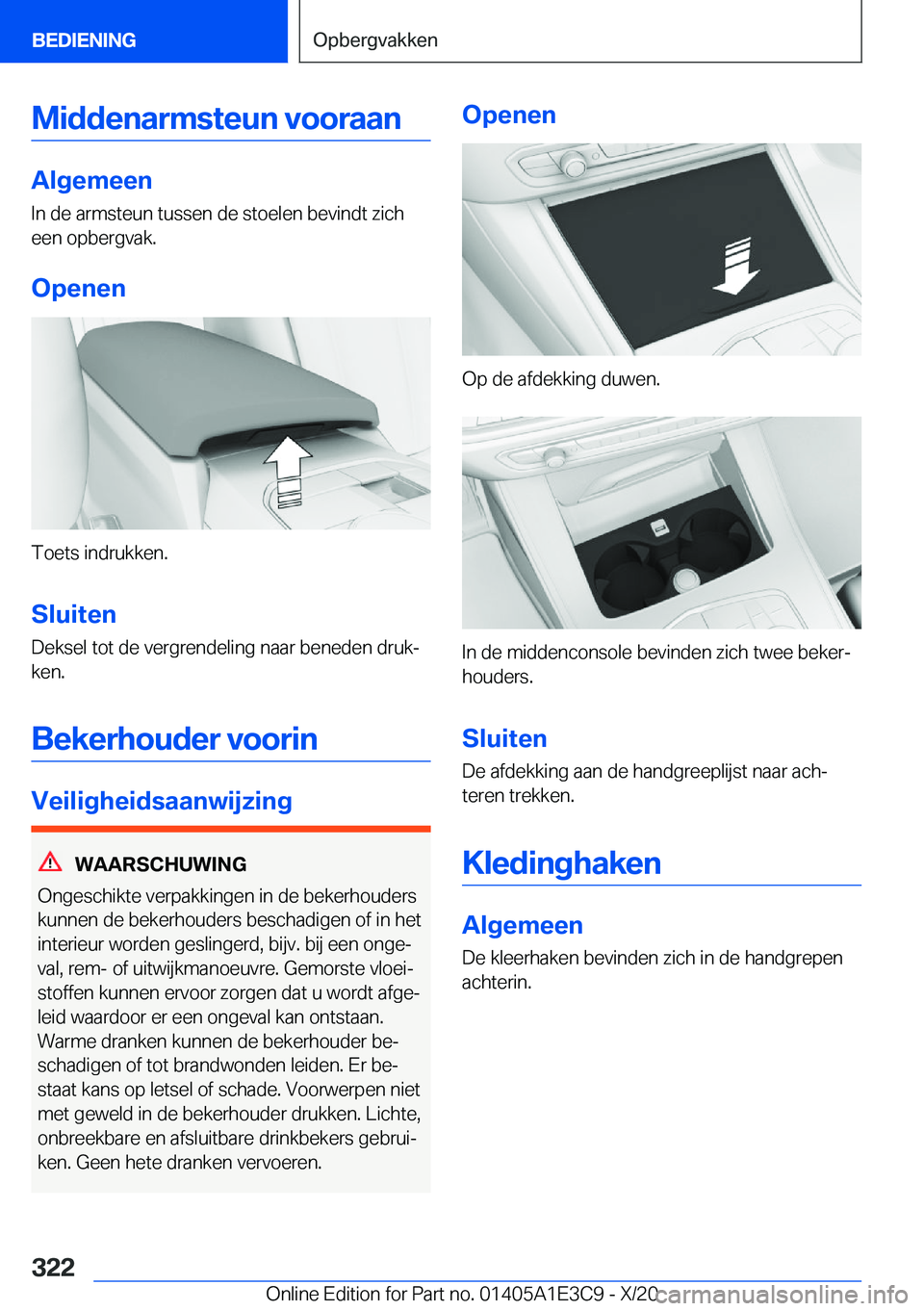 BMW M4 2021  Instructieboekjes (in Dutch) �M�i�d�d�e�n�a�r�m�s�t�e�u�n��v�o�o�r�a�a�n
�A�l�g�e�m�e�e�n
�I�n��d�e��a�r�m�s�t�e�u�n��t�u�s�s�e�n��d�e��s�t�o�e�l�e�n��b�e�v�i�n�d�t��z�i�c�h
�e�e�n��o�p�b�e�r�g�v�a�k�.
�O�p�e�n�e�n
�T�o�