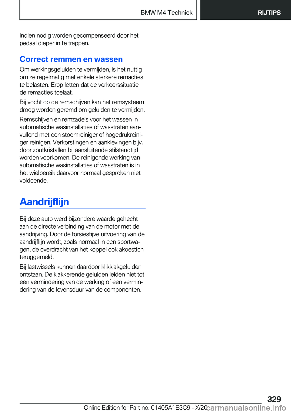 BMW M4 2021  Instructieboekjes (in Dutch) �i�n�d�i�e�n��n�o�d�i�g��w�o�r�d�e�n��g�e�c�o�m�p�e�n�s�e�e�r�d��d�o�o�r��h�e�t�p�e�d�a�a�l��d�i�e�p�e�r��i�n��t�e��t�r�a�p�p�e�n�.
�C�o�r�r�e�c�t��r�e�m�m�e�n��e�n��w�a�s�s�e�n
�O�m��w�e