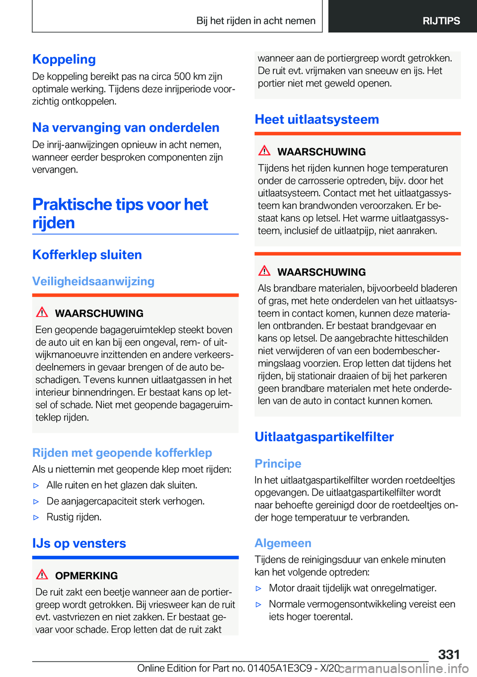 BMW M4 2021  Instructieboekjes (in Dutch) �K�o�p�p�e�l�i�n�g
�D�e��k�o�p�p�e�l�i�n�g��b�e�r�e�i�k�t��p�a�s��n�a��c�i�r�c�a��5�0�0��k�m��z�i�j�n
�o�p�t�i�m�a�l�e��w�e�r�k�i�n�g�.��T�i�j�d�e�n�s��d�e�z�e��i�n�r�i�j�p�e�r�i�o�d�e��v