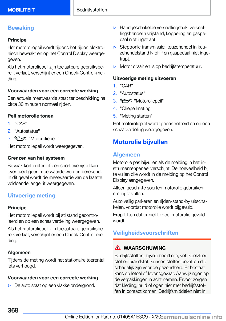 BMW M4 2021  Instructieboekjes (in Dutch) �B�e�w�a�k�i�n�g�P�r�i�n�c�i�p�e
�H�e�t��m�o�t�o�r�o�l�i�e�p�e�i�l��w�o�r�d�t��t�i�j�d�e�n�s��h�e�t��r�i�j�d�e�n��e�l�e�k�t�r�oj �n�i�s�c�h��b�e�w�a�a�k�t��e�n��o�p��h�e�t��C�o�n�t�r�o�l�