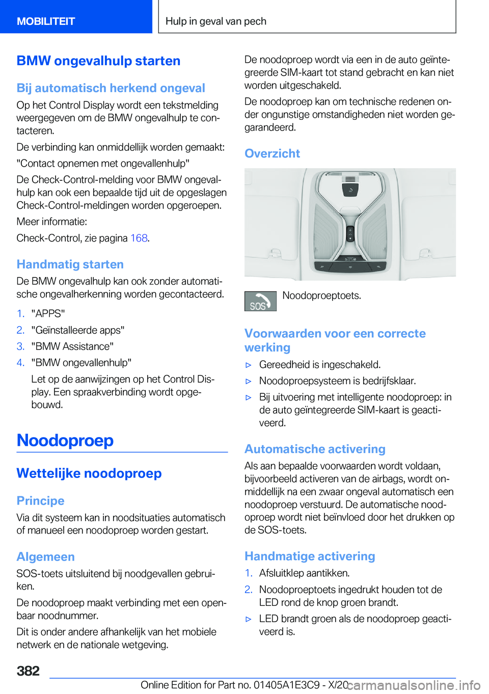 BMW M4 2021  Instructieboekjes (in Dutch) �B�M�W��o�n�g�e�v�a�l�h�u�l�p��s�t�a�r�t�e�n
�B�i�j��a�u�t�o�m�a�t�i�s�c�h��h�e�r�k�e�n�d��o�n�g�e�v�a�l �O�p��h�e�t��C�o�n�t�r�o�l��D�i�s�p�l�a�y��w�o�r�d�t��e�e�n��t�e�k�s�t�m�e�l�d�i�n�g