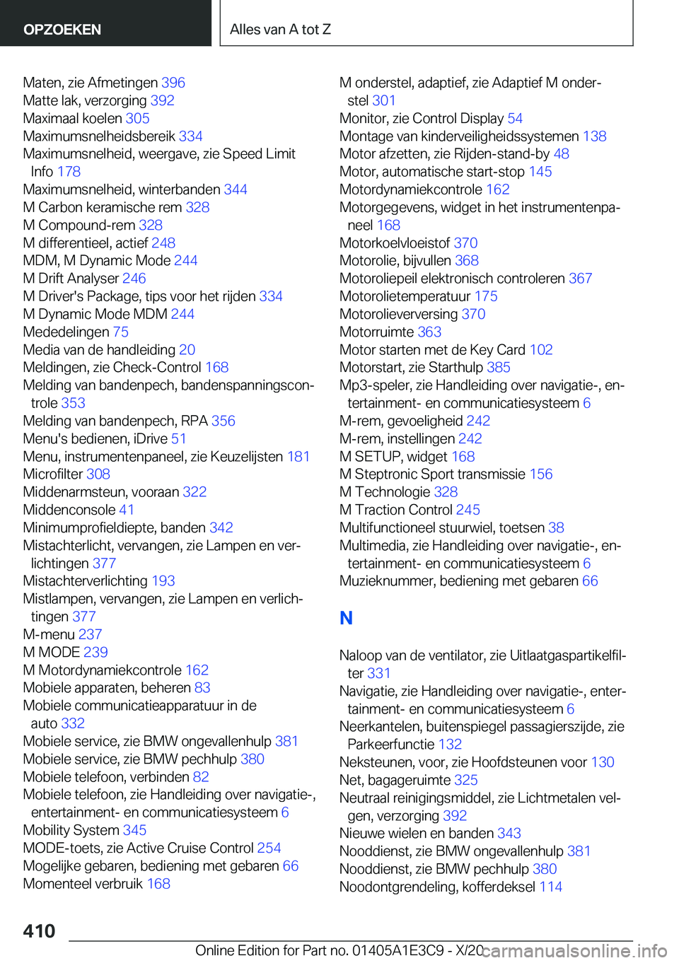 BMW M4 2021  Instructieboekjes (in Dutch) �M�a�t�e�n�,��z�i�e��A�f�m�e�t�i�n�g�e�n��3�9�6�
�M�a�t�t�e��l�a�k�,��v�e�r�z�o�r�g�i�n�g� �3�9�2�
�M�a�x�i�m�a�a�l��k�o�e�l�e�n� �3�0�5�
�M�a�x�i�m�u�m�s�n�e�l�h�e�i�d�s�b�e�r�e�i�k� �3�3
