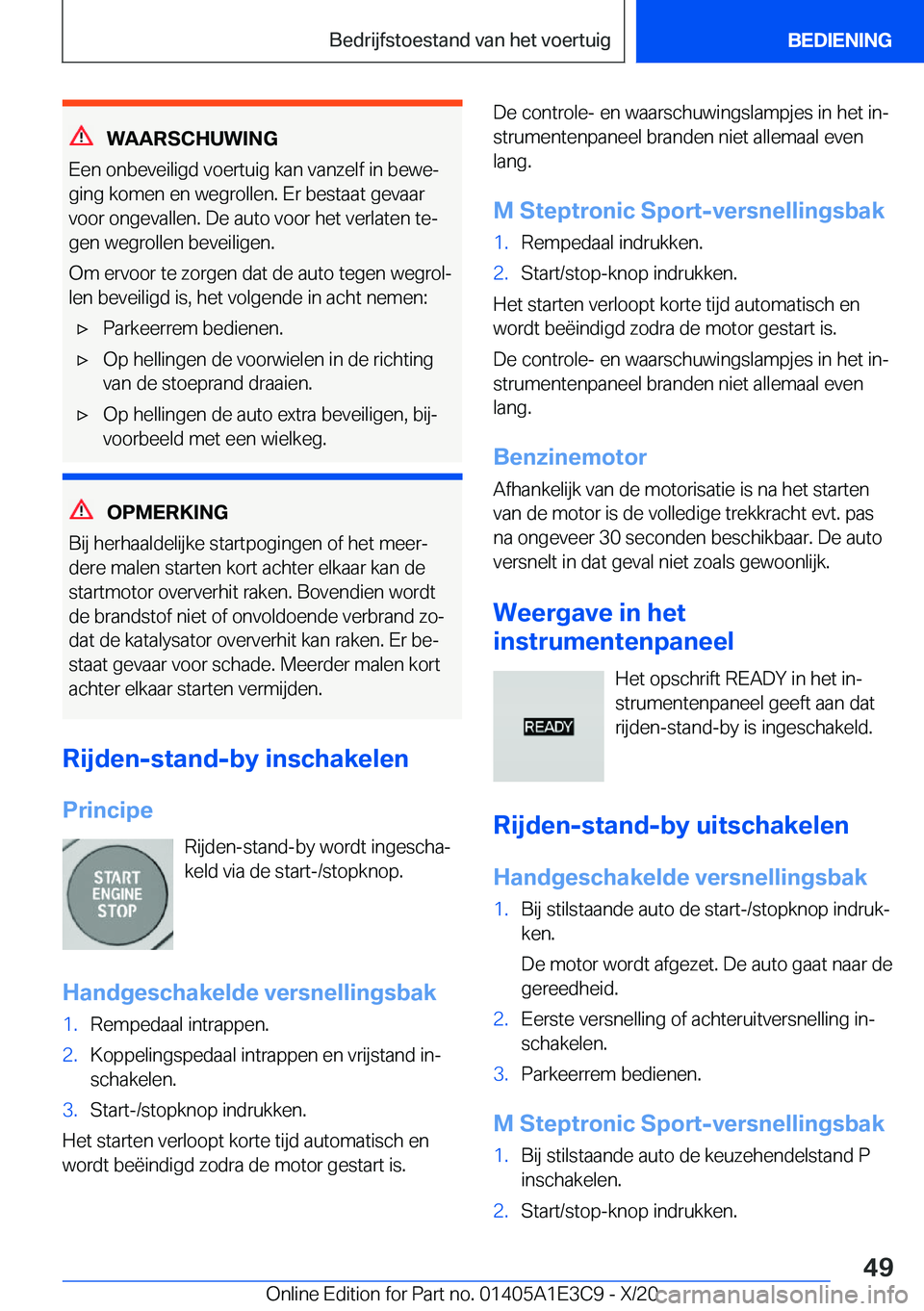 BMW M4 2021  Instructieboekjes (in Dutch) �W�A�A�R�S�C�H�U�W�I�N�G
�E�e�n��o�n�b�e�v�e�i�l�i�g�d��v�o�e�r�t�u�i�g��k�a�n��v�a�n�z�e�l�f��i�n��b�e�w�ej �g�i�n�g��k�o�m�e�n��e�n��w�e�g�r�o�l�l�e�n�.��E�r��b�e�s�t�a�a�t��g�e�v�a�a�r