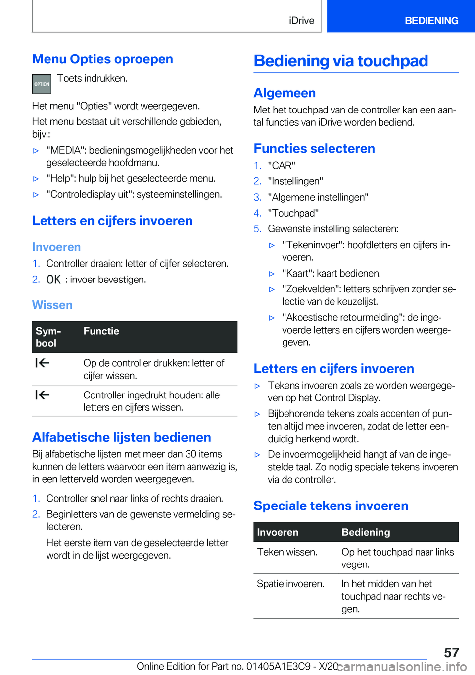BMW M4 2021  Instructieboekjes (in Dutch) �M�e�n�u��O�p�t�i�e�s��o�p�r�o�e�p�e�n�T�o�e�t�s��i�n�d�r�u�k�k�e�n�.
�H�e�t��m�e�n�u���O�p�t�i�e�s���w�o�r�d�t��w�e�e�r�g�e�g�e�v�e�n�.
�H�e�t��m�e�n�u��b�e�s�t�a�a�t��u�i�t��v�e�r�s�c�h