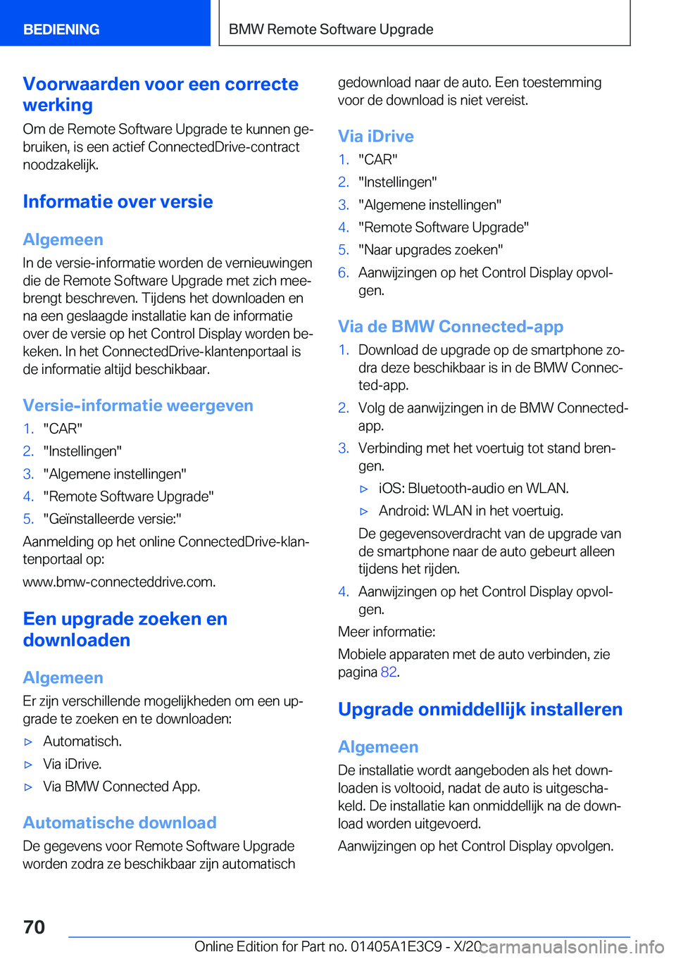 BMW M4 2021  Instructieboekjes (in Dutch) �V�o�o�r�w�a�a�r�d�e�n��v�o�o�r��e�e�n��c�o�r�r�e�c�t�e
�w�e�r�k�i�n�g
�O�m��d�e��R�e�m�o�t�e��S�o�f�t�w�a�r�e��U�p�g�r�a�d�e��t�e��k�u�n�n�e�n��g�ej�b�r�u�i�k�e�n�,��i�s��e�e�n��a�c�t�i