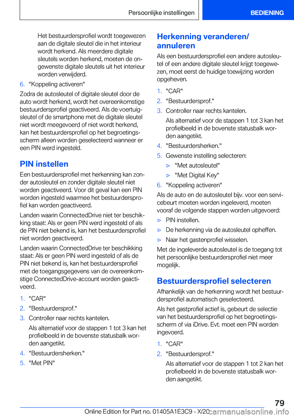 BMW M4 2021  Instructieboekjes (in Dutch) �H�e�t��b�e�s�t�u�u�r�d�e�r�s�p�r�o�f�i�e�l��w�o�r�d�t��t�o�e�g�e�w�e�z�e�n
�a�a�n��d�e��d�i�g�i�t�a�l�e��s�l�e�u�t�e�l��d�i�e��i�n��h�e�t��i�n�t�e�r�i�e�u�r �w�o�r�d�t��h�e�r�k�e�n�d�.��A