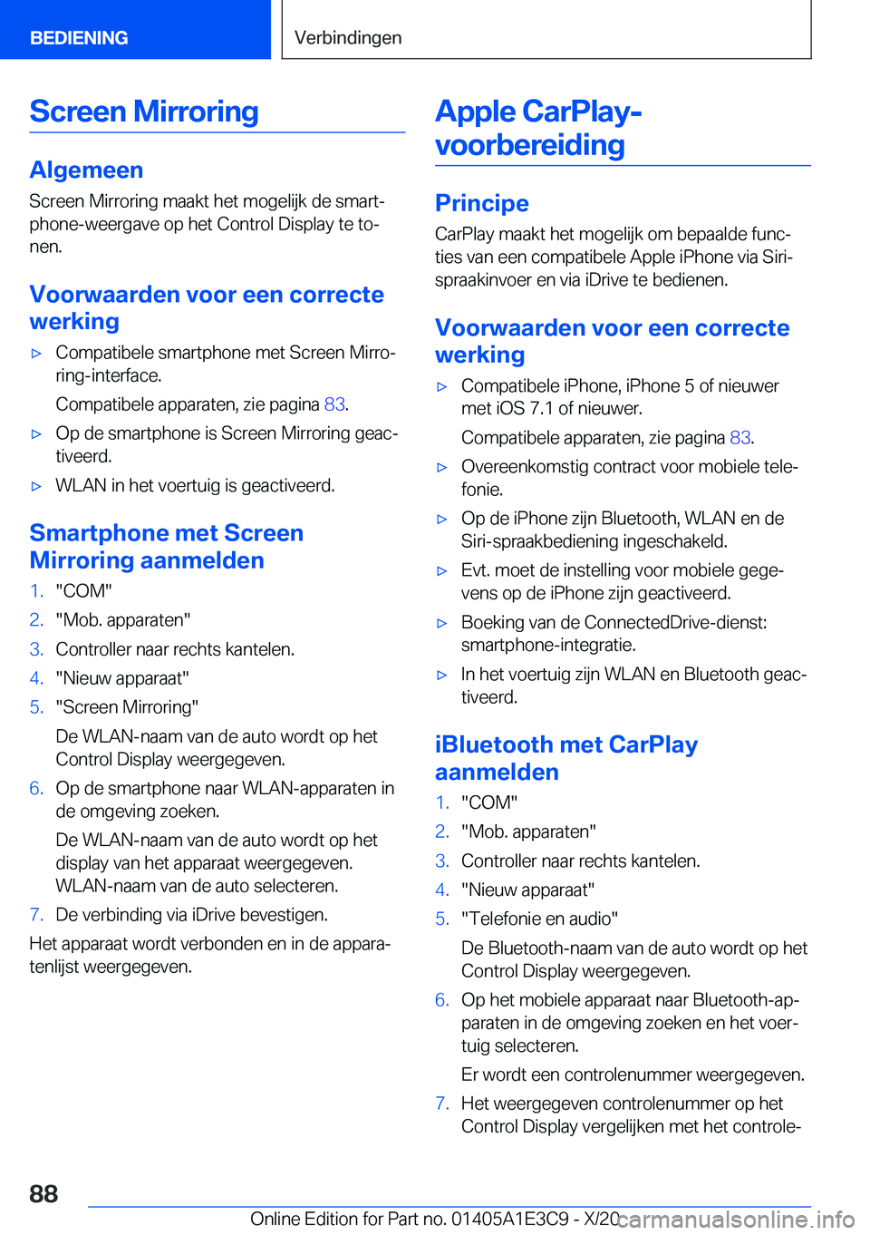 BMW M4 2021  Instructieboekjes (in Dutch) �S�c�r�e�e�n��M�i�r�r�o�r�i�n�g
�A�l�g�e�m�e�e�n�S�c�r�e�e�n��M�i�r�r�o�r�i�n�g��m�a�a�k�t��h�e�t��m�o�g�e�l�i�j�k��d�e��s�m�a�r�tj
�p�h�o�n�e�-�w�e�e�r�g�a�v�e��o�p��h�e�t��C�o�n�t�r�o�l�
