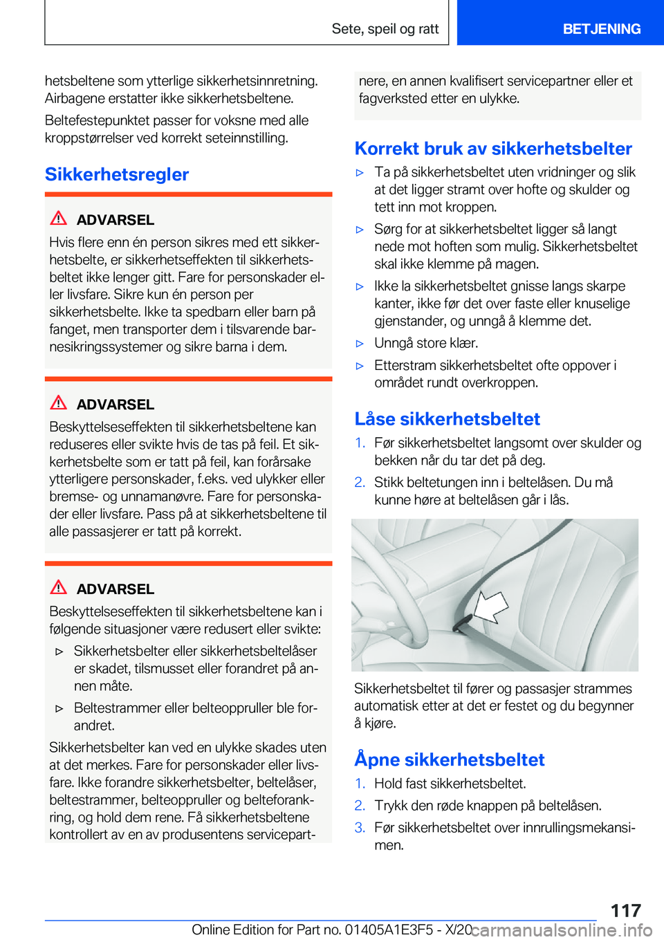BMW M4 2021  InstruksjonsbØker (in Norwegian) �h�e�t�s�b�e�l�t�e�n�e��s�o�m��y�t�t�e�r�l�i�g�e��s�i�k�k�e�r�h�e�t�s�i�n�n�r�e�t�n�i�n�g�.
�A�i�r�b�a�g�e�n�e��e�r�s�t�a�t�t�e�r��i�k�k�e��s�i�k�k�e�r�h�e�t�s�b�e�l�t�e�n�e�.
�B�e�l�t�e�f�e�s�t