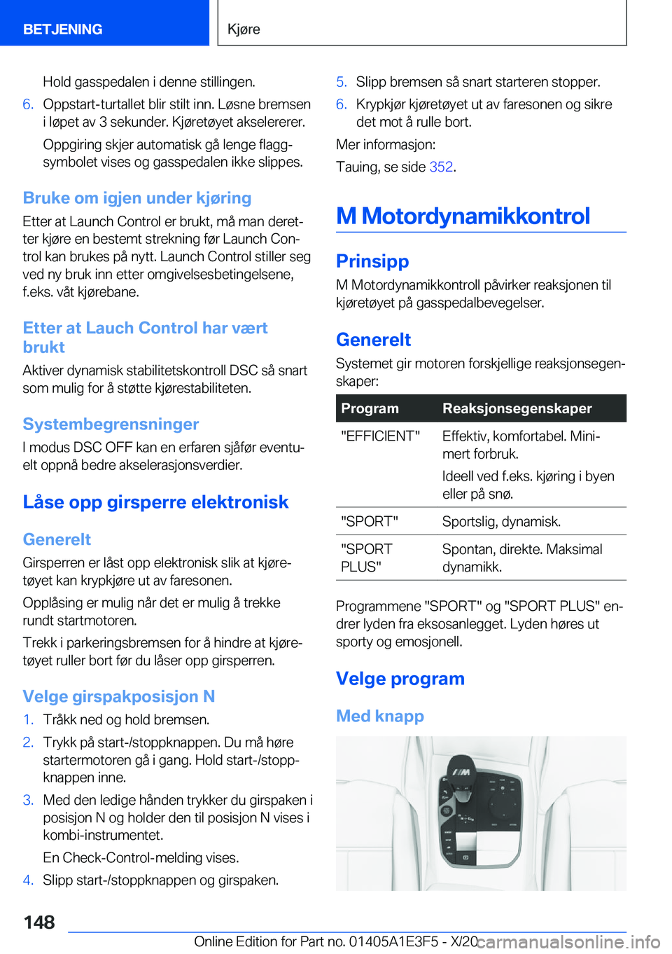 BMW M4 2021  InstruksjonsbØker (in Norwegian) �H�o�l�d��g�a�s�s�p�e�d�a�l�e�n��i��d�e�n�n�e��s�t�i�l�l�i�n�g�e�n�.�6�.�O�p�p�s�t�a�r�t�-�t�u�r�t�a�l�l�e�t��b�l�i�r��s�t�i�l�t��i�n�n�.��L�