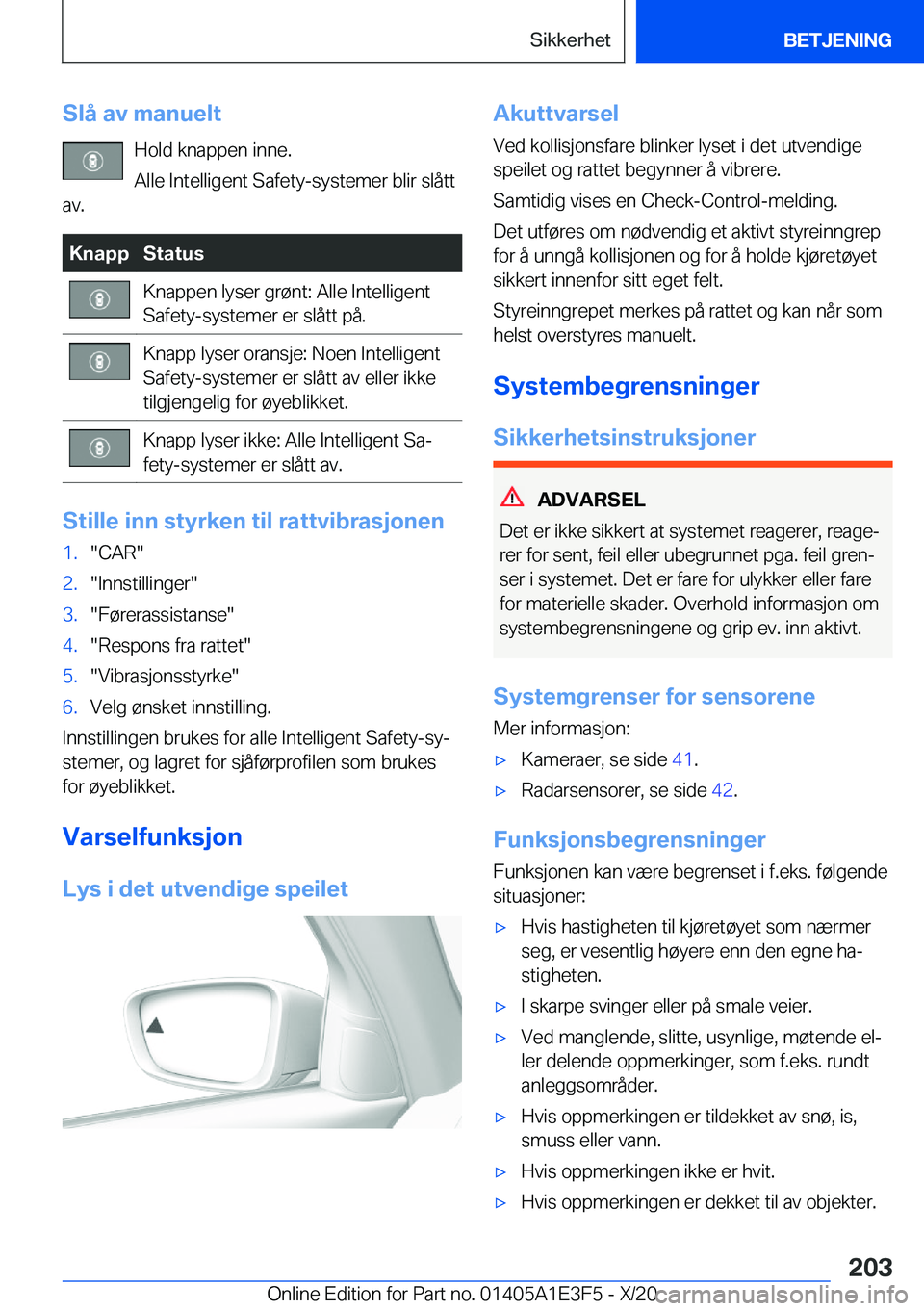 BMW M4 2021  InstruksjonsbØker (in Norwegian) �S�l�å��a�v��m�a�n�u�e�l�t�H�o�l�d��k�n�a�p�p�e�n��i�n�n�e�.
�A�l�l�e��I�n�t�e�l�l�i�g�e�n�t��S�a�f�e�t�y�-�s�y�s�t�e�m�e�r��b�l�i�r��s�l�å�t�t
�a�v�.�K�n�a�p�p�S�t�a�t�u�s�K�n�a�p�p�e�n��l