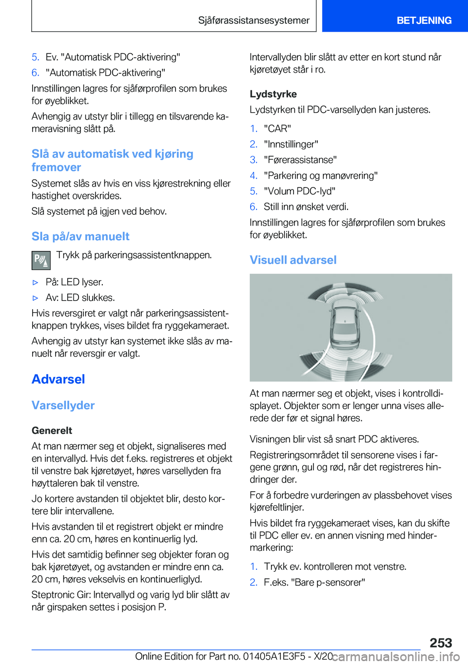 BMW M4 2021  InstruksjonsbØker (in Norwegian) �5�.�E�v�.���A�u�t�o�m�a�t�i�s�k��P�D�C�-�a�k�t�i�v�e�r�i�n�g��6�.��A�u�t�o�m�a�t�i�s�k��P�D�C�-�a�k�t�i�v�e�r�i�n�g�
�I�n�n�s�t�i�l�l�i�n�g�e�n��l�a�g�r�e�s��f�o�r��s�j�å�f�