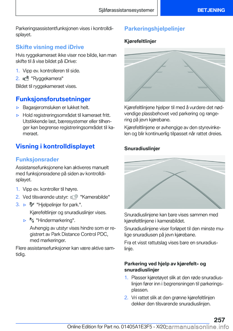 BMW M4 2021  InstruksjonsbØker (in Norwegian) �P�a�r�k�e�r�i�n�g�s�a�s�s�i�s�t�e�n�t�f�u�n�k�s�j�o�n�e�n��v�i�s�e�s��i��k�o�n�t�r�o�l�l�d�ij�s�p�l�a�y�e�t�.
�S�k�i�f�t�e��v�i�s�n�i�n�g��m�e�d��i�D�r�i�v�e
�H�v�i�s��r�y�g�g�e�k�a�m�e�r�a�e