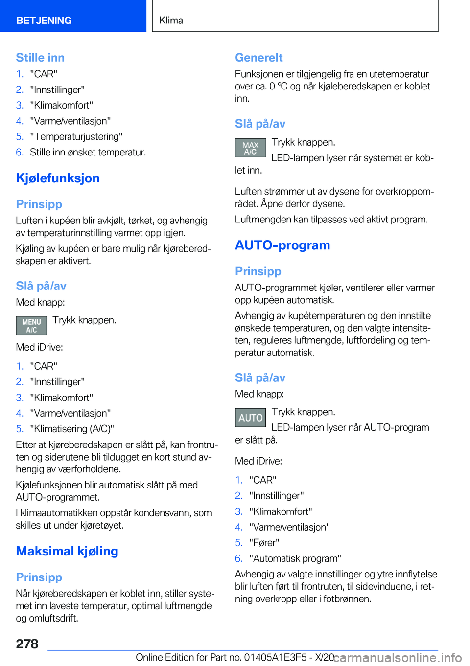 BMW M4 2021  InstruksjonsbØker (in Norwegian) �S�t�i�l�l�e��i�n�n�1�.��C�A�R��2�.��I�n�n�s�t�i�l�l�i�n�g�e�r��3�.��K�l�i�m�a�k�o�m�f�o�r�t��4�.��V�a�r�m�e�/�v�e�n�t�i�l�a�s�j�o�n��5�.��T�e�m�p�e�r�a�t�u�r�j�u�s�t�e�r�i�n�g��6�.�S�t�i�l