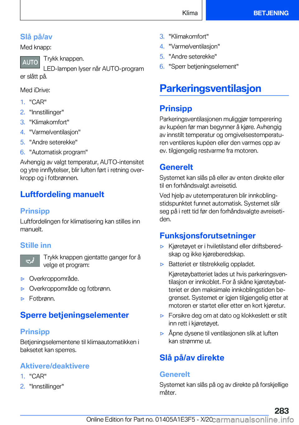 BMW M4 2021  InstruksjonsbØker (in Norwegian) �S�l�å��p�å�/�a�v�M�e�d��k�n�a�p�p�:
�T�r�y�k�k��k�n�a�p�p�e�n�.
�L�E�D�-�l�a�m�p�e�n��l�y�s�e�r��n�å�r��A�U�T�O�-�p�r�o�g�r�a�m
�e�r��s�l�å�t�t��p�å�.
�M�e�d��i�D�r�i�v�e�:�1�.��C�A�R�