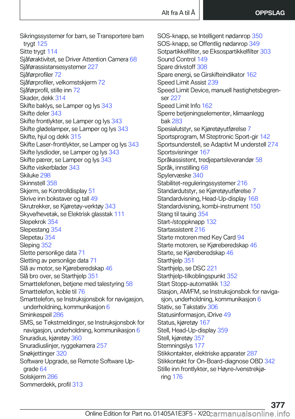 BMW M4 2021  InstruksjonsbØker (in Norwegian) �S�i�k�r�i�n�g�s�s�y�s�t�e�m�e�r��f�o�r��b�a�r�n�,��s�e��T�r�a�n�s�p�o�r�t�e�r�e��b�a�r�n�t�r�y�g�t� �1�2�5�
�S�i�t�t�e��t�r�y�g�t� �1�1�4�
�S�j�å�f�