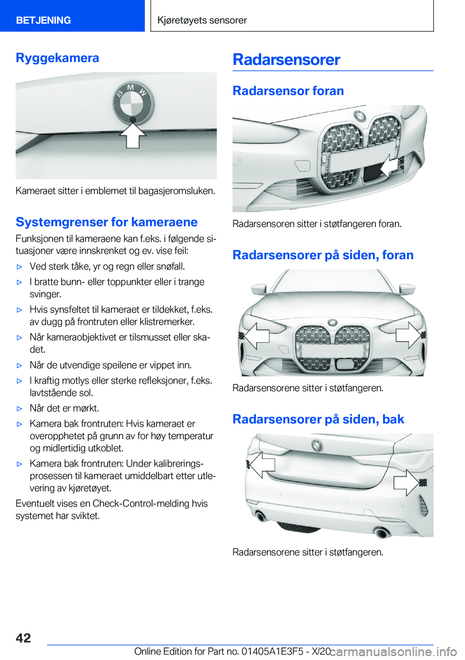 BMW M4 2021  InstruksjonsbØker (in Norwegian) �R�y�g�g�e�k�a�m�e�r�a
�K�a�m�e�r�a�e�t��s�i�t�t�e�r��i��e�m�b�l�e�m�e�t��t�i�l��b�a�g�a�s�j�e�r�o�m�s�l�u�k�e�n�.�S�y�s�t�e�m�g�r�e�n�s�e�r��f�o�r��k�a�m�e�r�a�e�n�e
�F�u�n�k�s�j�o�n�e�n��t�i