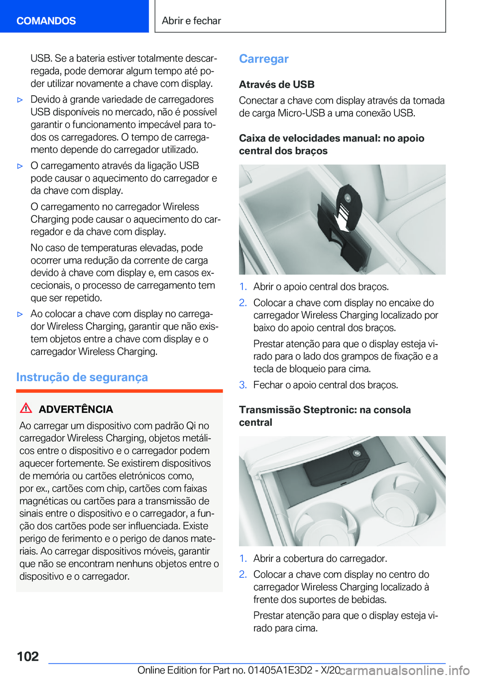 BMW M4 2021  Manual do condutor (in Portuguese) �U�S�B�.��S�e��a��b�a�t�e�r�i�a��e�s�t�i�v�e�r��t�o�t�a�l�m�e�n�t�e��d�e�s�c�a�rª�r�e�g�a�d�a�,��p�o�d�e��d�e�m�o�r�a�r��a�l�g�u�m��t�e�m�p�o��a�t�é��p�oª�d�e�r��u�t�i�l�i�z�a�r��n�