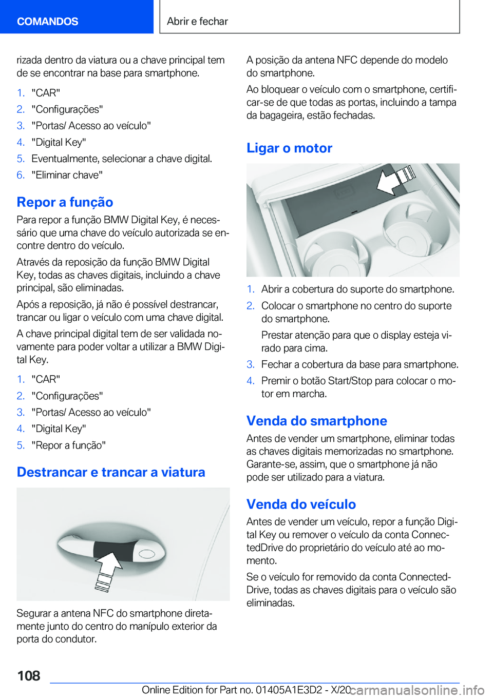 BMW M4 2021  Manual do condutor (in Portuguese) �r�i�z�a�d�a��d�e�n�t�r�o��d�a��v�i�a�t�u�r�a��o�u��a��c�h�a�v�e��p�r�i�n�c�i�p�a�l��t�e�m�d�e��s�e��e�n�c�o�n�t�r�a�r��n�a��b�a�s�e��p�a�r�a��s�m�a�r�t�p�h�o�n�e�.�1�.��C�A�R��2�.��C