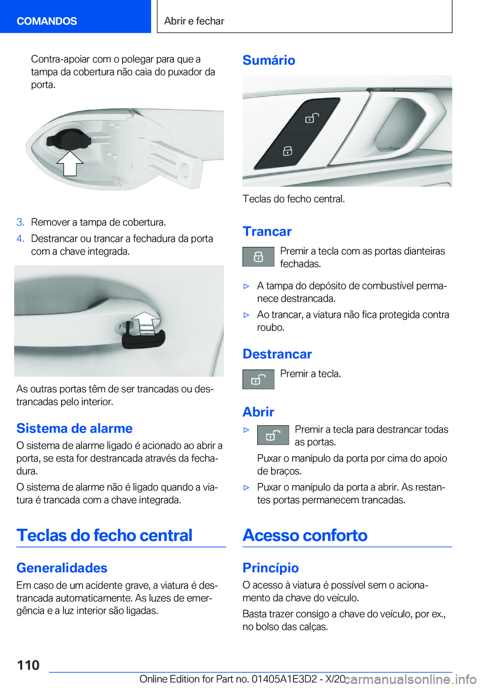 BMW M4 2021  Manual do condutor (in Portuguese) �C�o�n�t�r�a�-�a�p�o�i�a�r��c�o�m��o��p�o�l�e�g�a�r��p�a�r�a��q�u�e��a�t�a�m�p�a��d�a��c�o�b�e�r�t�u�r�a��n�ã�o��c�a�i�a��d�o��p�u�x�a�d�o�r��d�a
�p�o�r�t�a�.�3�.�R�e�m�o�v�e�r��a��t�a