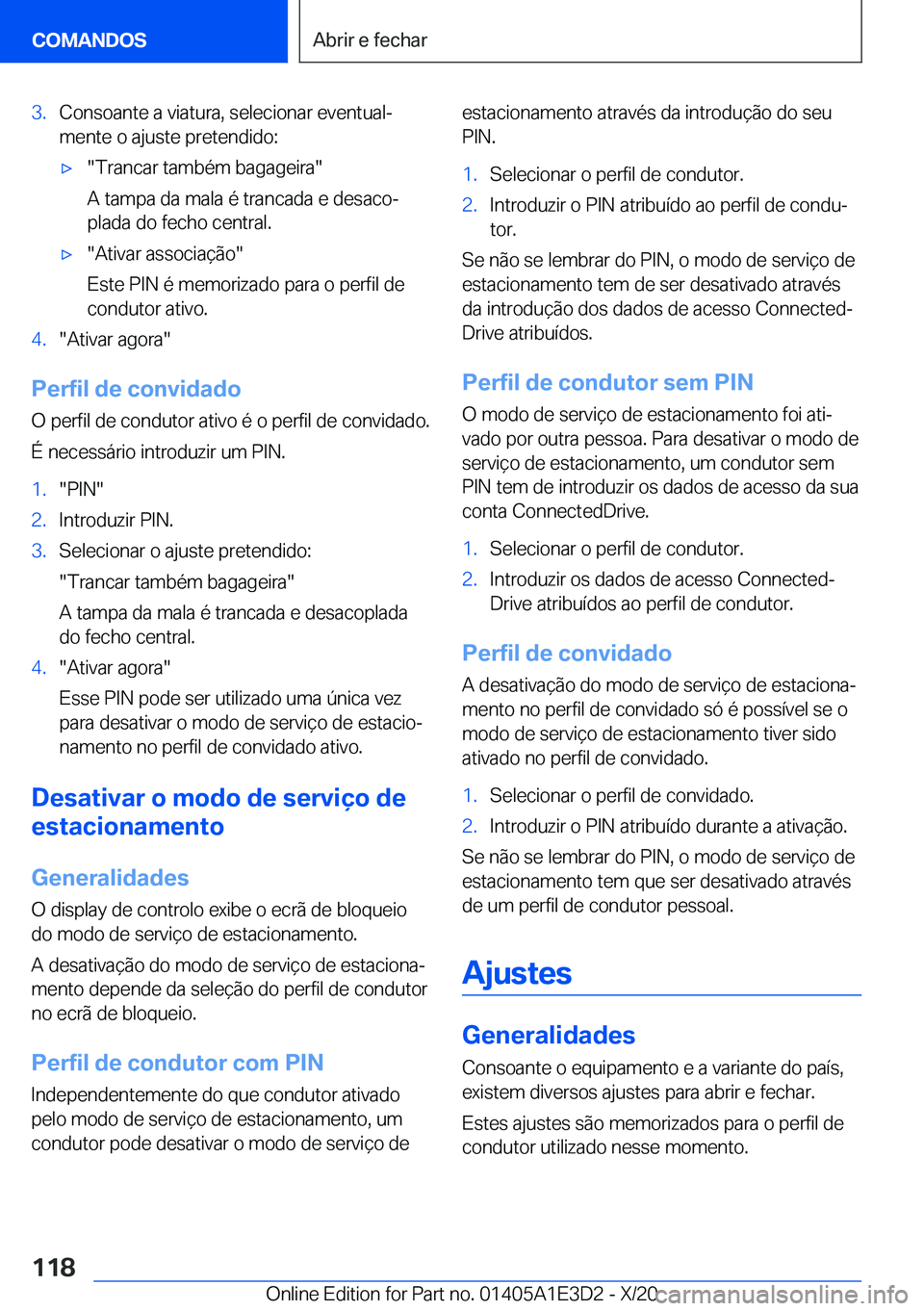 BMW M4 2021  Manual do condutor (in Portuguese) �3�.�C�o�n�s�o�a�n�t�e��a��v�i�a�t�u�r�a�,��s�e�l�e�c�i�o�n�a�r��e�v�e�n�t�u�a�lª
�m�e�n�t�e��o��a�j�u�s�t�e��p�r�e�t�e�n�d�i�d�o�:'x��T�r�a�n�c�a�r��t�a�m�b�é�m��b�a�g�a�g�e�i�r�a�
