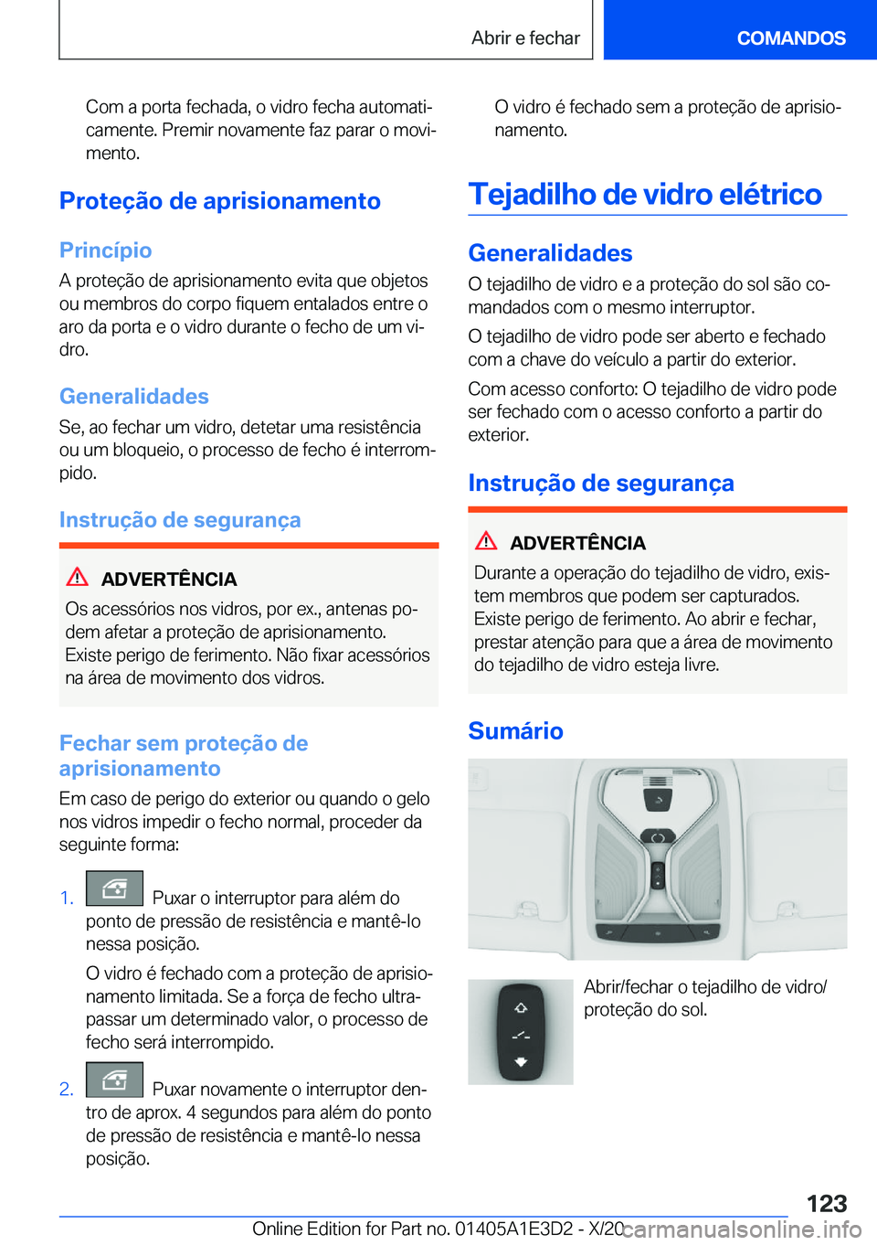 BMW M4 2021  Manual do condutor (in Portuguese) �C�o�m��a��p�o�r�t�a��f�e�c�h�a�d�a�,��o��v�i�d�r�o��f�e�c�h�a��a�u�t�o�m�a�t�iª
�c�a�m�e�n�t�e�.��P�r�e�m�i�r��n�o�v�a�m�e�n�t�e��f�a�z��p�a�r�a�r��o��m�o�v�iª
�m�e�n�t�o�.
�P�r�o�t�