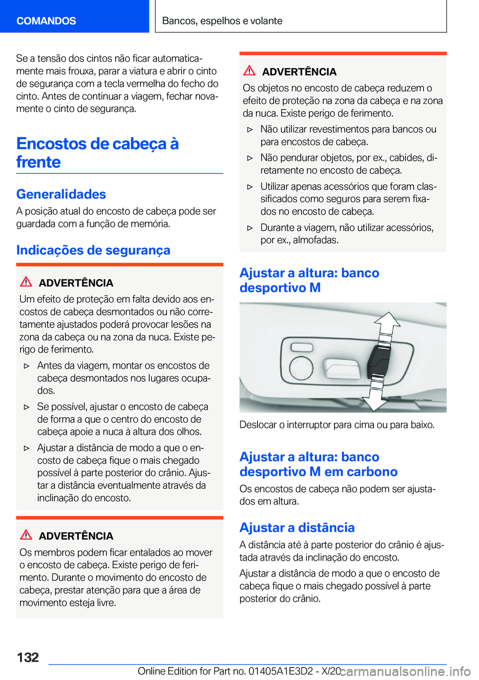 BMW M4 2021  Manual do condutor (in Portuguese) �S�e��a��t�e�n�s�ã�o��d�o�s��c�i�n�t�o�s��n�ã�o��f�i�c�a�r��a�u�t�o�m�a�t�i�c�aª
�m�e�n�t�e��m�a�i�s��f�r�o�u�x�a�,��p�a�r�a�r��a��v�i�a�t�u�r�a��e��a�b�r�i�r��o��c�i�n�t�o �d�e��
