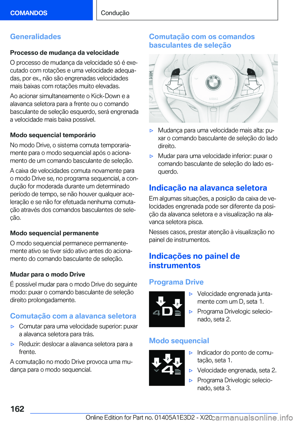 BMW M4 2021  Manual do condutor (in Portuguese) �G�e�n�e�r�a�l�i�d�a�d�e�s
�P�r�o�c�e�s�s�o��d�e��m�u�d�a�n�