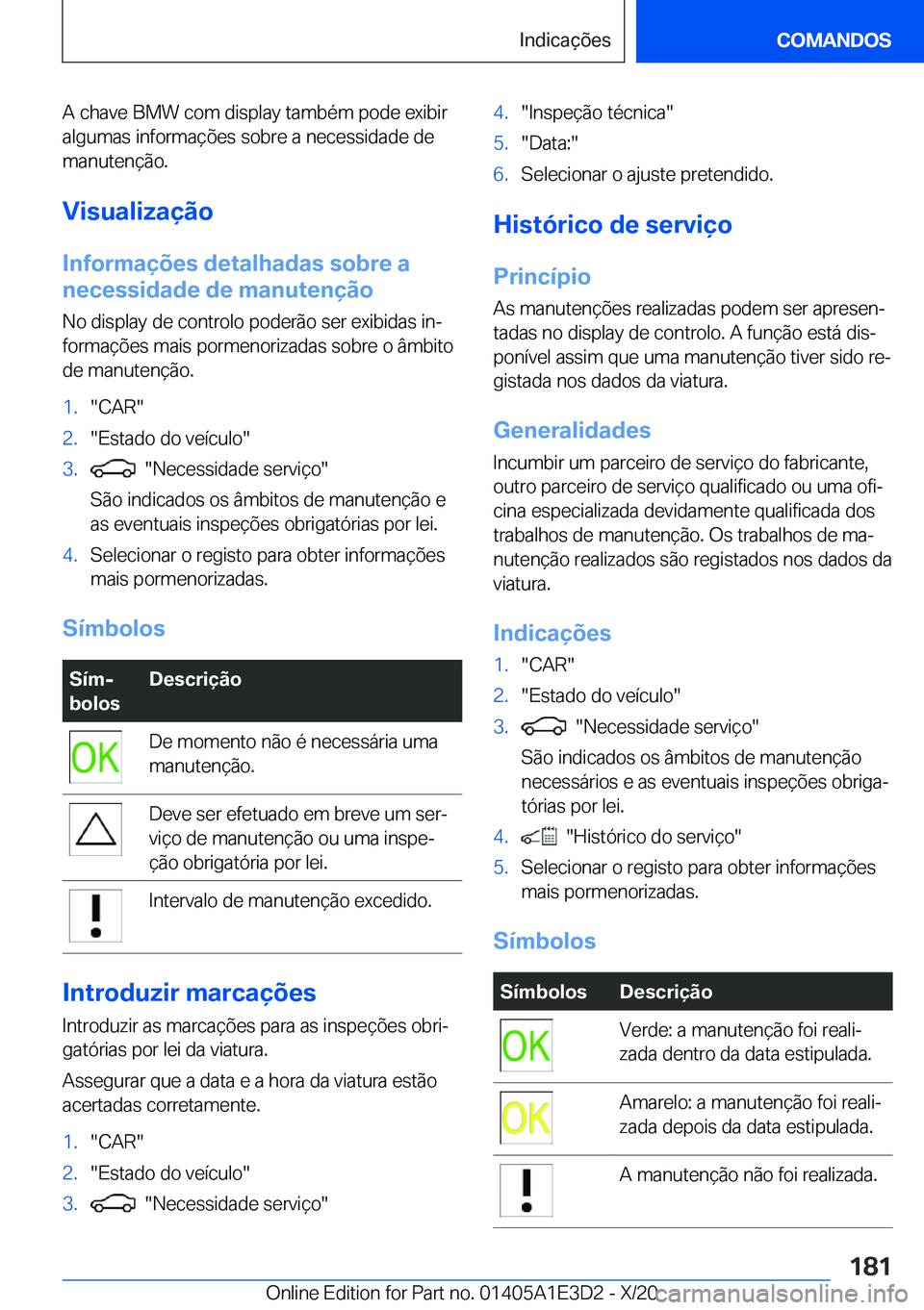 BMW M4 2021  Manual do condutor (in Portuguese) �A��c�h�a�v�e��B�M�W��c�o�m��d�i�s�p�l�a�y��t�a�m�b�é�m��p�o�d�e��e�x�i�b�i�r�a�l�g�u�m�a�s��i�n�f�o�r�m�a�