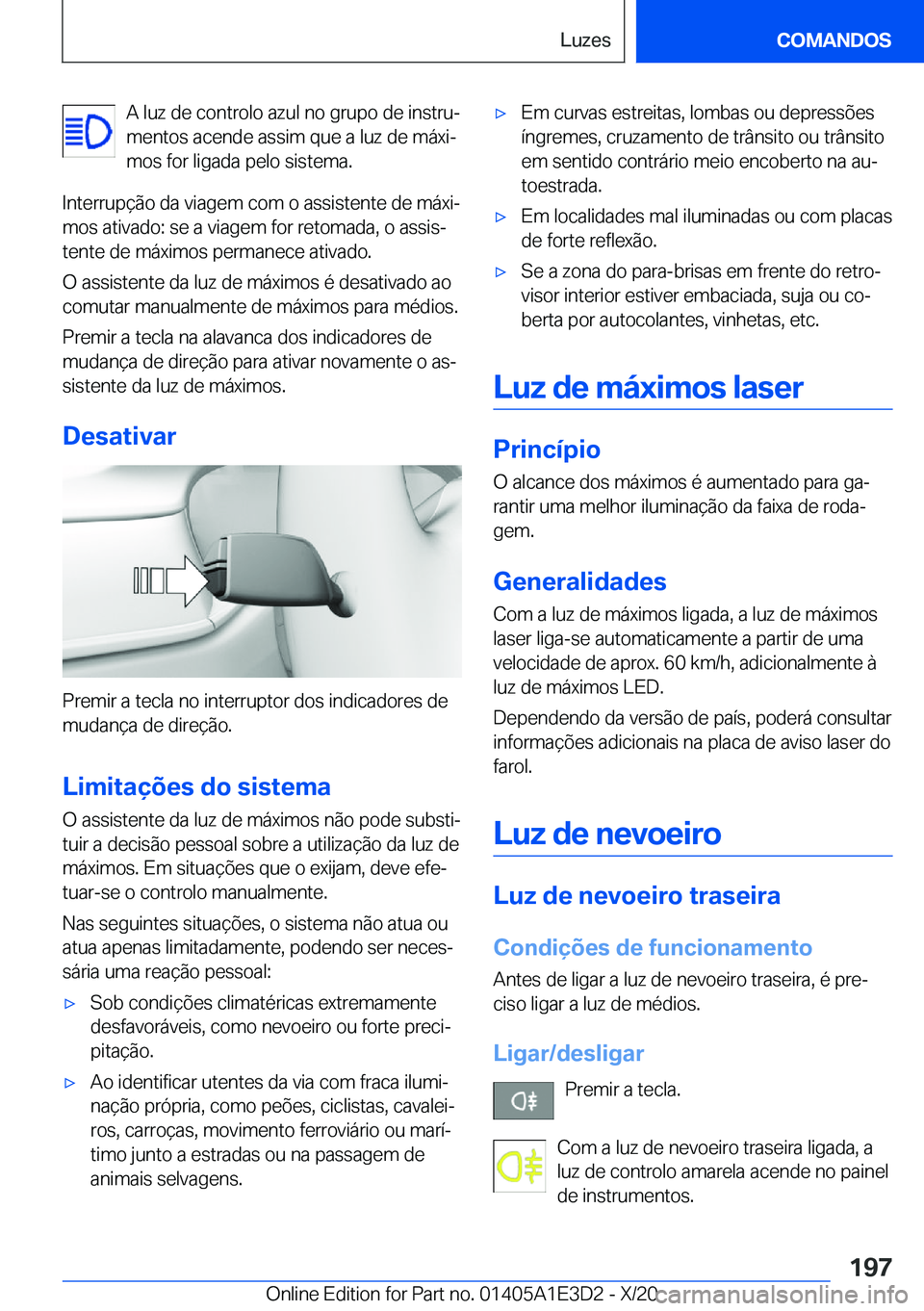 BMW M4 2021  Manual do condutor (in Portuguese) �A��l�u�z��d�e��c�o�n�t�r�o�l�o��a�z�u�l��n�o��g�r�u�p�o��d�e��i�n�s�t�r�uª
�m�e�n�t�o�s��a�c�e�n�d�e��a�s�s�i�m��q�u�e��a��l�u�z��d�e��m�á�x�iª �m�o�s��f�o�r��l�i�g�a�d�a��p�e�