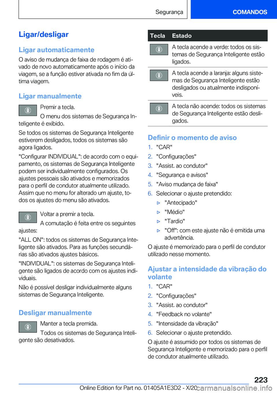 BMW M4 2021  Manual do condutor (in Portuguese) �L�i�g�a�r�/�d�e�s�l�i�g�a�r
�L�i�g�a�r��a�u�t�o�m�a�t�i�c�a�m�e�n�t�e �O��a�v�i�s�o��d�e��m�u�d�a�n�