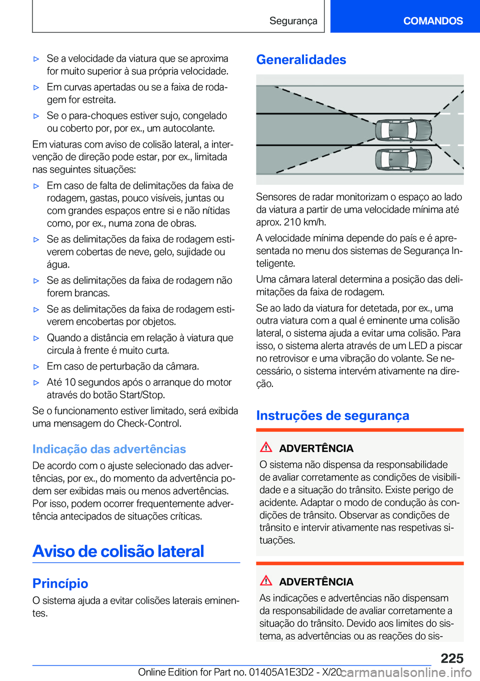 BMW M4 2021  Manual do condutor (in Portuguese) 'x�S�e��a��v�e�l�o�c�i�d�a�d�e��d�a��v�i�a�t�u�r�a��q�u�e��s�e��a�p�r�o�x�i�m�a
�f�o�r��m�u�i�t�o��s�u�p�e�r�i�o�r��à��s�u�a��p�r�ó�p�r�i�a��v�e�l�o�c�i�d�a�d�e�.'x�E�m��c�u�r�