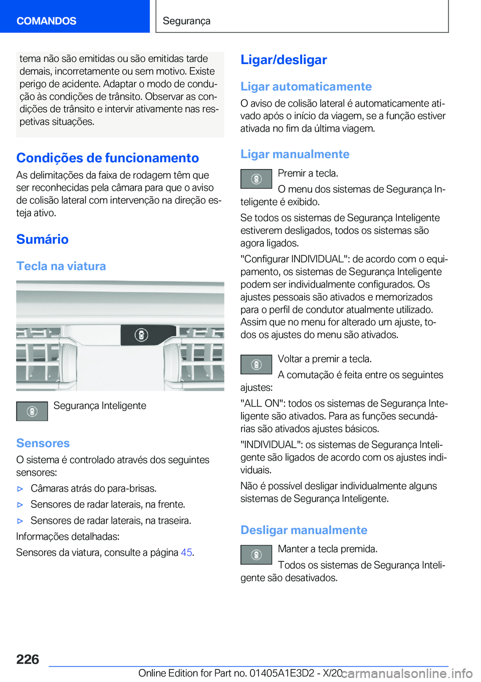 BMW M4 2021  Manual do condutor (in Portuguese) �t�e�m�a��n�ã�o��s�ã�o��e�m�i�t�i�d�a�s��o�u��s�ã�o��e�m�i�t�i�d�a�s��t�a�r�d�e
�d�e�m�a�i�s�,��i�n�c�o�r�r�e�t�a�m�e�n�t�e��o�u��s�e�m��m�o�t�i�v�o�.��E�x�i�s�t�e
�p�e�r�i�g�o��d�e��