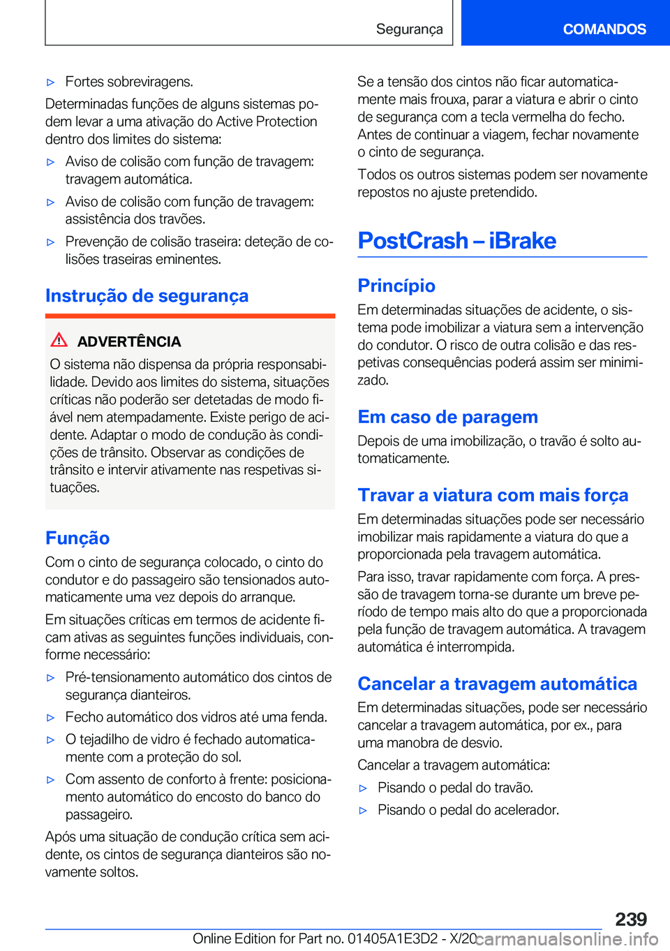 BMW M4 2021  Manual do condutor (in Portuguese) 'x�F�o�r�t�e�s��s�o�b�r�e�v�i�r�a�g�e�n�s�.
�D�e�t�e�r�m�i�n�a�d�a�s��f�u�n�