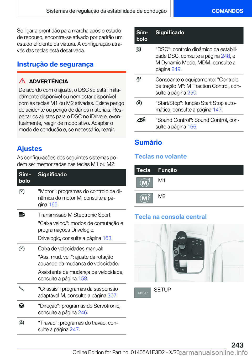 BMW M4 2021  Manual do condutor (in Portuguese) �S�e��l�i�g�a�r��a��p�r�o�n�t�i�d�ã�o��p�a�r�a��m�a�r�c�h�a��a�p�ó�s��o��e�s�t�a�d�o�d�e��r�e�p�o�u�s�o�,��e�n�c�o�n�t�r�a�-�s�e��a�t�i�v�a�d�o��p�o�r��p�a�d�r�ã�o��u�m�e�s�t�a�d�o��