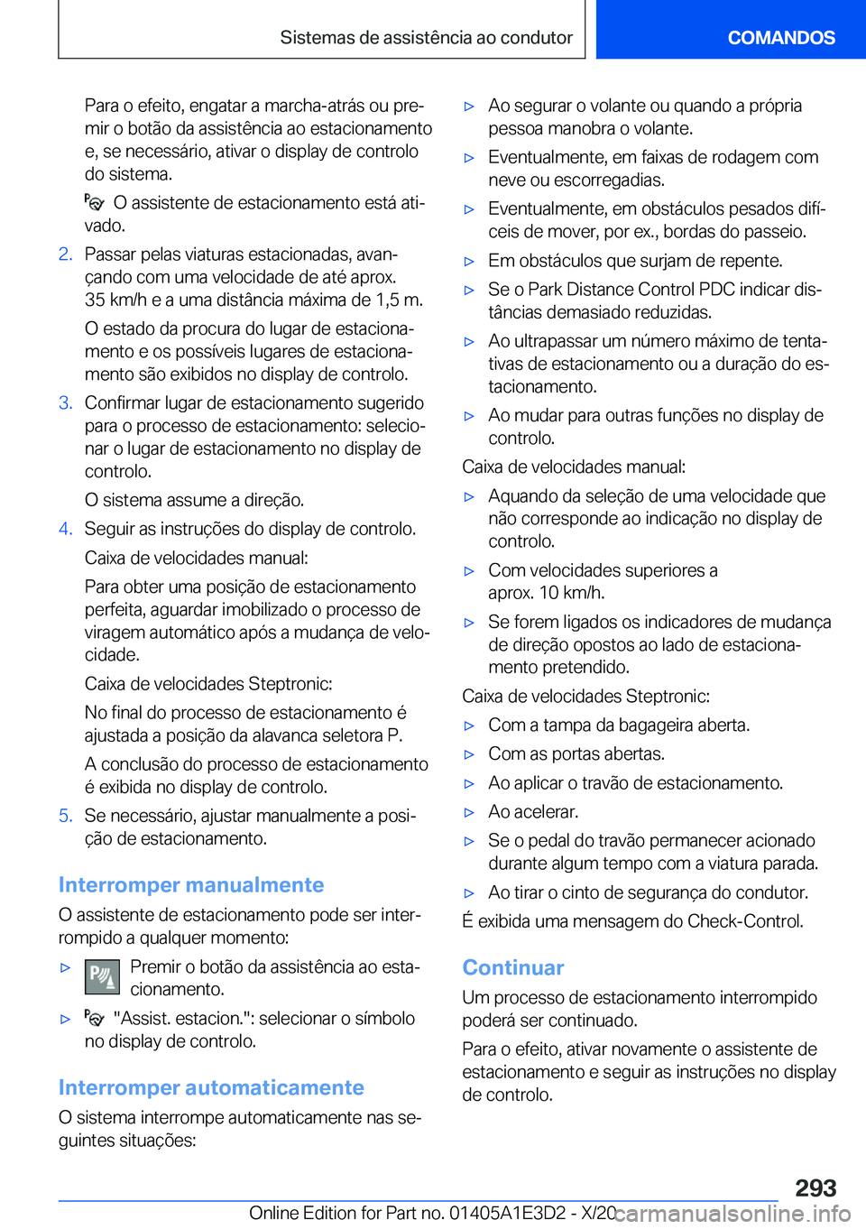 BMW M4 2021  Manual do condutor (in Portuguese) �P�a�r�a��o��e�f�e�i�t�o�,��e�n�g�a�t�a�r��a��m�a�r�c�h�a�-�a�t�r�á�s��o�u��p�r�eª�m�i�r��o��b�o�t�ã�o��d�a��a�s�s�i�s�t�ê�n�c�i�a��a�o��e�s�t�a�c�i�o�n�a�m�e�n�t�o
�e�,��s�e��n�e�