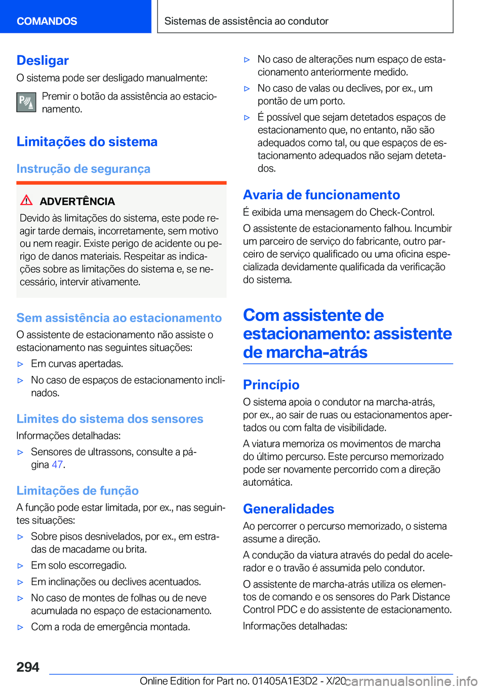 BMW M4 2021  Manual do condutor (in Portuguese) �D�e�s�l�i�g�a�r
�O��s�i�s�t�e�m�a��p�o�d�e��s�e�r��d�e�s�l�i�g�a�d�o��m�a�n�u�a�l�m�e�n�t�e�:
�P�r�e�m�i�r��o��b�o�t�ã�o��d�a��a�s�s�i�s�t�ê�n�c�i�a��a�o��e�s�t�a�c�i�oª
�n�a�m�e�n�t�o