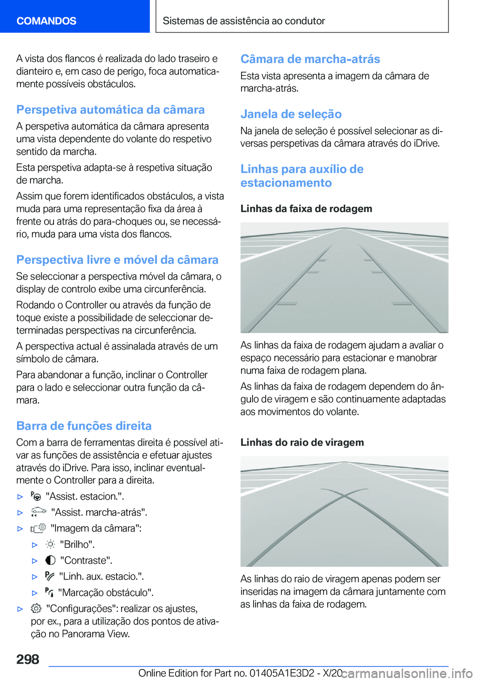 BMW M4 2021  Manual do condutor (in Portuguese) �A��v�i�s�t�a��d�o�s��f�l�a�n�c�o�s��é��r�e�a�l�i�z�a�d�a��d�o��l�a�d�o��t�r�a�s�e�i�r�o��e�d�i�a�n�t�e�i�r�o��e�,��e�m��c�a�s�o��d�e��p�e�r�i�g�o�,��f�o�c�a��a�u�t�o�m�a�t�i�c�aª�m