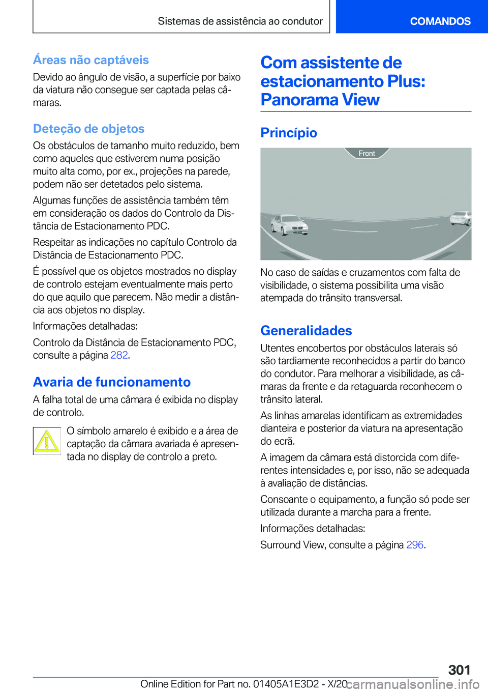 BMW M4 2021  Manual do condutor (in Portuguese) �Á�r�e�a�s��n�ã�o��c�a�p�t�á�v�e�i�s
�D�e�v�i�d�o��a�o��â�n�g�u�l�o��d�e��v�i�s�ã�o�,��a��s�u�p�e�r�f�