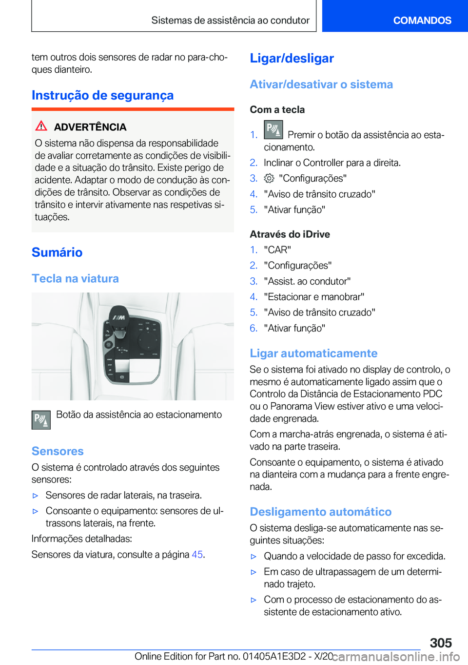 BMW M4 2021  Manual do condutor (in Portuguese) �t�e�m��o�u�t�r�o�s��d�o�i�s��s�e�n�s�o�r�e�s��d�e��r�a�d�a�r��n�o��p�a�r�a�-�c�h�oª�q�u�e�s��d�i�a�n�t�e�i�r�o�.
�I�n�s�t�r�u�
