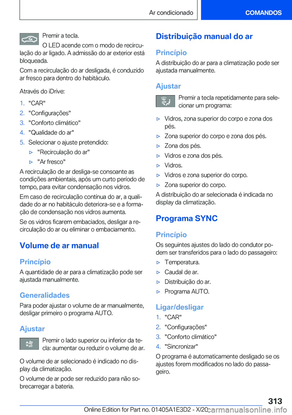 BMW M4 2021  Manual do condutor (in Portuguese) �P�r�e�m�i�r��a��t�e�c�l�a�.
�O��L�E�D��a�c�e�n�d�e��c�o�m��o��m�o�d�o��d�e��r�e�c�i�r�c�uª
�l�a�