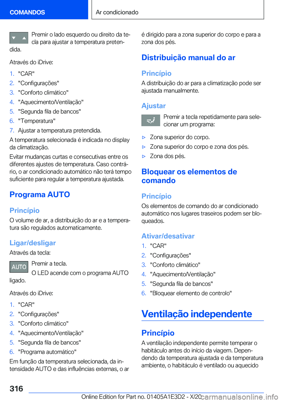 BMW M4 2021  Manual do condutor (in Portuguese) �P�r�e�m�i�r��o��l�a�d�o��e�s�q�u�e�r�d�o��o�u��d�i�r�e�i�t�o��d�a��t�eª
�c�l�a��p�a�r�a��a�j�u�s�t�a�r��a��t�e�m�p�e�r�a�t�u�r�a��p�r�e�t�e�nª
�d�i�d�a�.
�A�t�r�a�v�é�s��d�o��i�D�r
