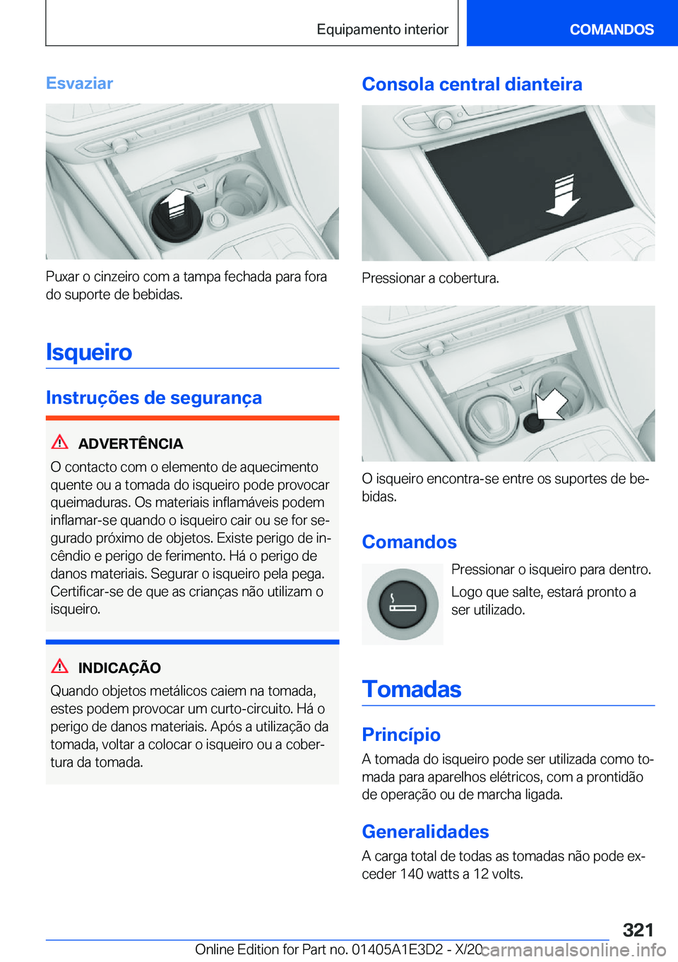 BMW M4 2021  Manual do condutor (in Portuguese) �E�s�v�a�z�i�a�r
�P�u�x�a�r��o��c�i�n�z�e�i�r�o��c�o�m��a��t�a�m�p�a��f�e�c�h�a�d�a��p�a�r�a��f�o�r�a�d�o��s�u�p�o�r�t�e��d�e��b�e�b�i�d�a�s�.
�I�s�q�u�e�i�r�o
�I�n�s�t�r�u�