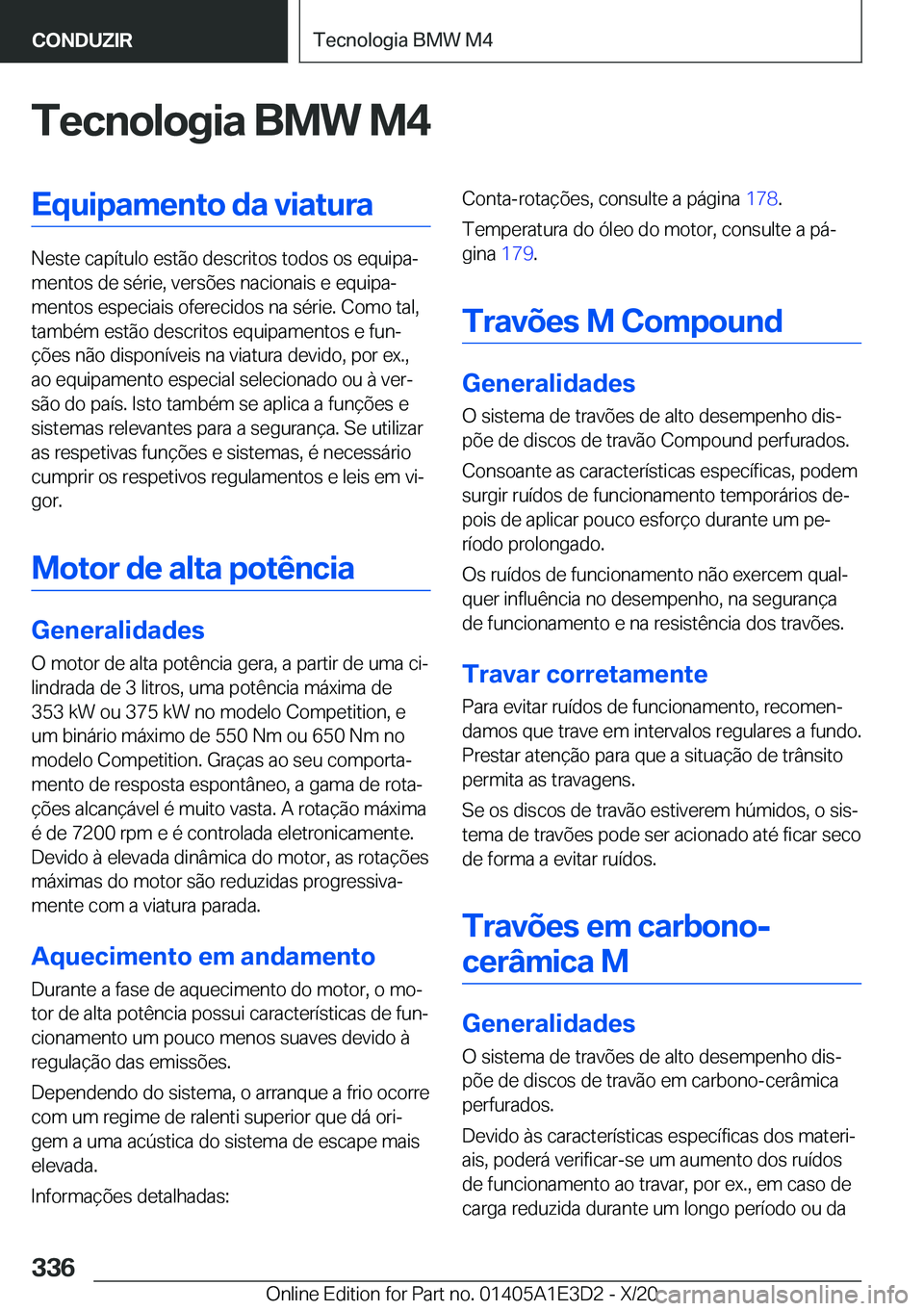 BMW M4 2021  Manual do condutor (in Portuguese) �T�e�c�n�o�l�o�g�i�a��B�M�W��M�4�E�q�u�i�p�a�m�e�n�t�o��d�a��v�i�a�t�u�r�a
�N�e�s�t�e��c�a�p�