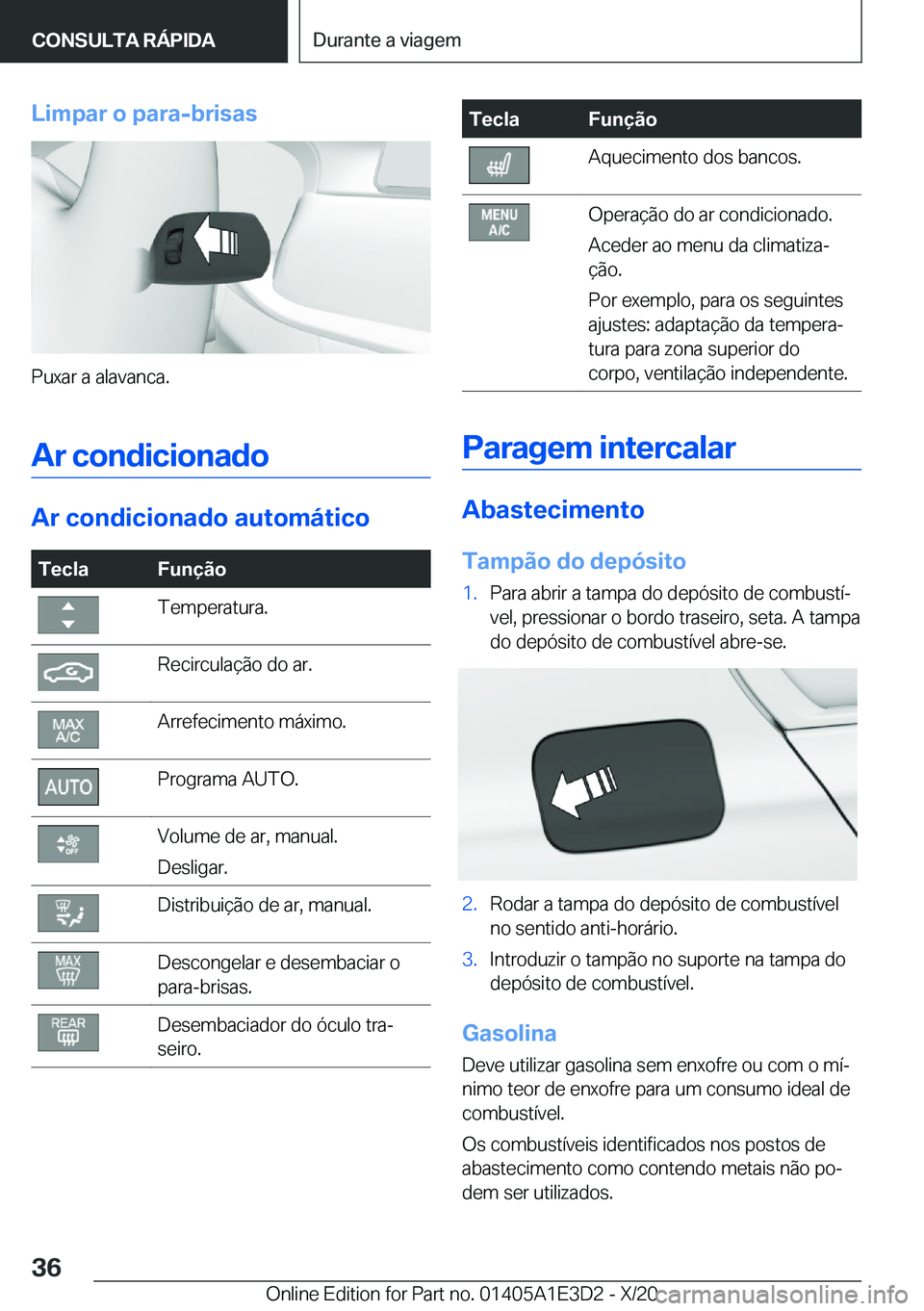 BMW M4 2021  Manual do condutor (in Portuguese) �L�i�m�p�a�r��o��p�a�r�a�-�b�r�i�s�a�s
�P�u�x�a�r��a��a�l�a�v�a�n�c�a�.�A�r��c�o�n�d�i�c�i�o�n�a�d�o
�A�r��c�o�n�d�i�c�i�o�n�a�d�o��a�u�t�o�m�á�t�i�c�o
�T�e�c�l�a�F�u�n�