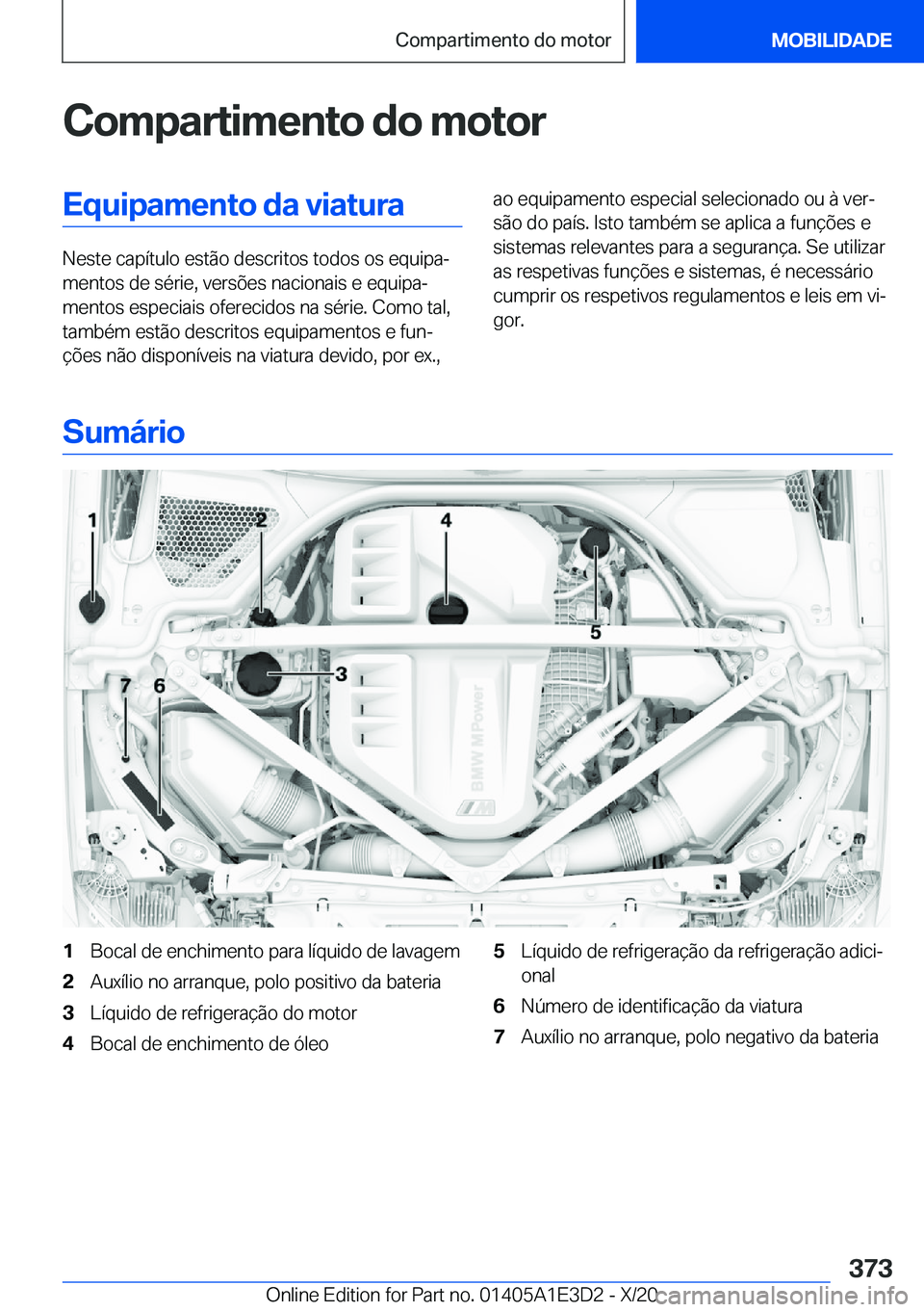 BMW M4 2021  Manual do condutor (in Portuguese) �C�o�m�p�a�r�t�i�m�e�n�t�o��d�o��m�o�t�o�r�E�q�u�i�p�a�m�e�n�t�o��d�a��v�i�a�t�u�r�a
�N�e�s�t�e��c�a�p�