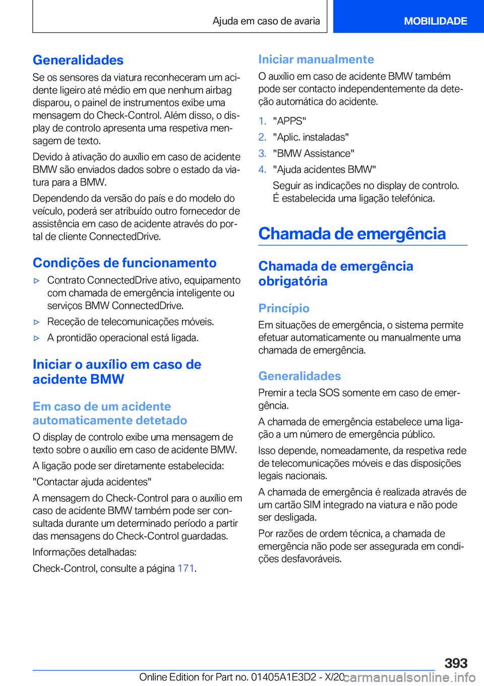BMW M4 2021  Manual do condutor (in Portuguese) �G�e�n�e�r�a�l�i�d�a�d�e�s
�S�e��o�s��s�e�n�s�o�r�e�s��d�a��v�i�a�t�u�r�a��r�e�c�o�n�h�e�c�e�r�a�m��u�m��a�c�iª
�d�e�n�t�e��l�i�g�e�i�r�o��a�t�é��m�é�d�i�o��e�m��q�u�e��n�e�n�h�u�m��